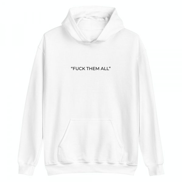 SUDADERA FUCK THEM ALL (White Edition)